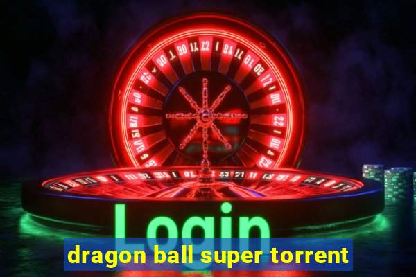 dragon ball super torrent